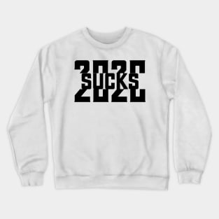 2020 sucks Crewneck Sweatshirt